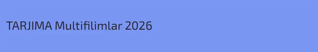 TARJIMA Multifilimlar 2026